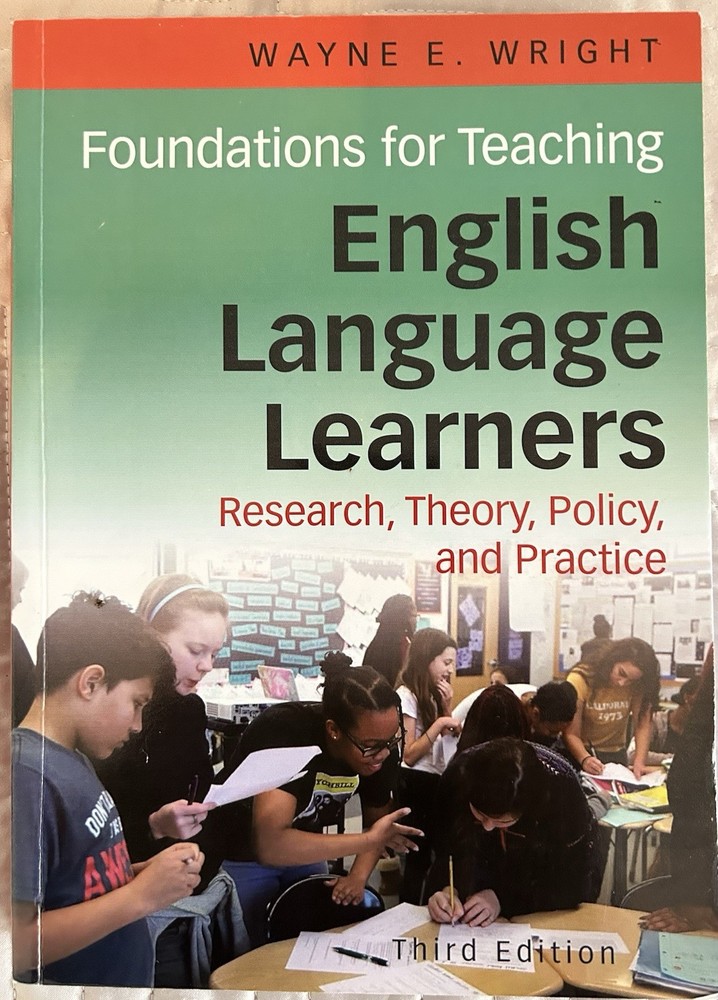 Foundations For Teaching English Language Learners by Wayne E Wright 3rd Edition
