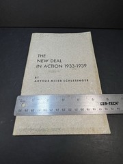 Arthur Meir Schlesinger 1940 Harvard University : The New Deal in Action