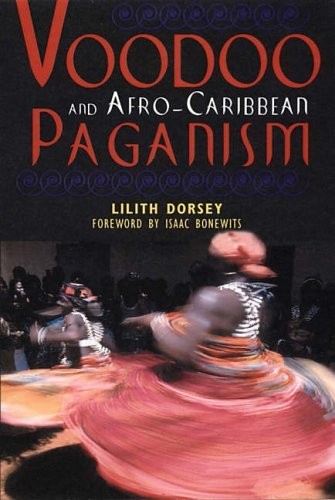 Voodoo and Afro-Caribbean Paganism (Volume 0)