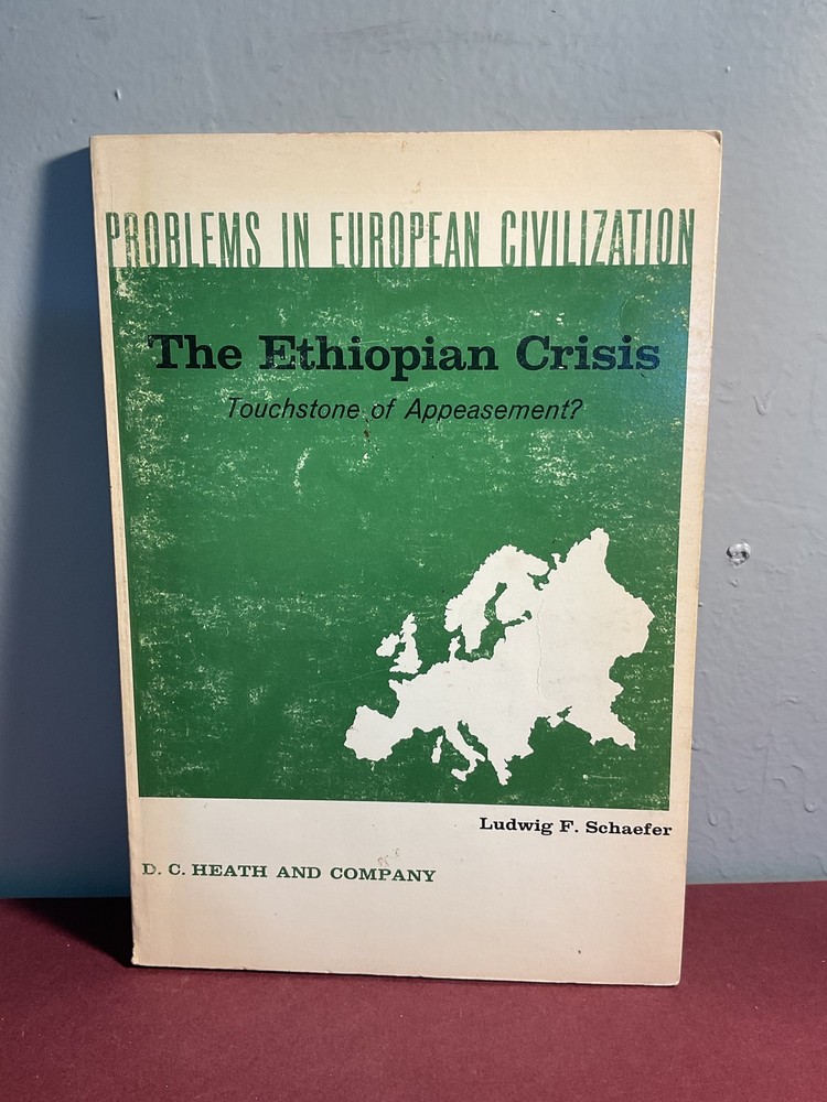 The Ethiopian Crisis Problems in European Civilization 1961 Ludwig F. Schaefer