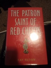 THE PATRON SAINT OF RED CHEVYS By Kay Sloan *GOOD CONDITION*