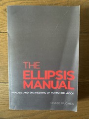 The Ellipsis Manual: analysis and engineering of human behavior by Hughes, Chase