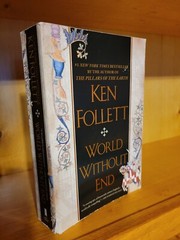 Kingsbridge Ser.: World Without End : A Novel by Ken Follett (2008, Trade…