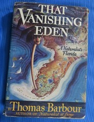 That Vanishing Eden: A Naturalist’s Florida, by Barbour 1944 1st Ed 2nd Print HC