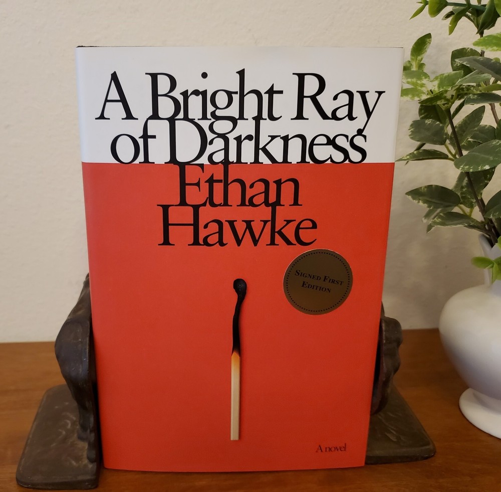 A Bright Ray of Darkness Ethan Hawke HC/DJ 1st Edition 1st Printing