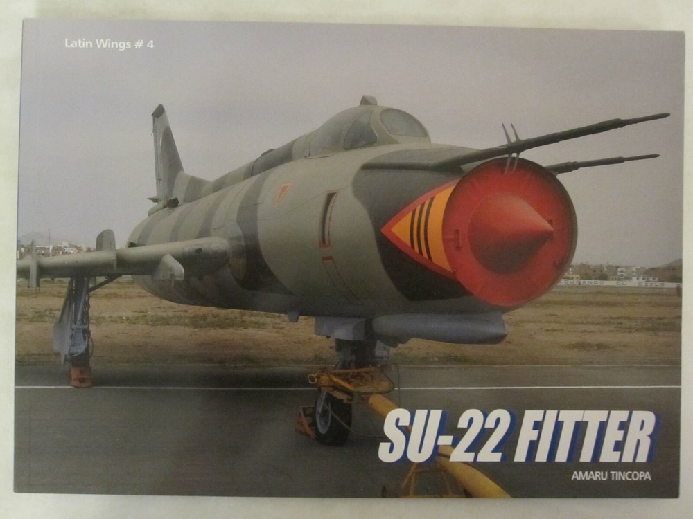 Sukhoi Su22 Fitter by Amaru Tincopa, Color Profiles, 52 pages, 9789871682607