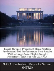 Liquid Oxygen Propellant Densification Production and Performance Test Results W