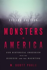 Monsters in America: Our Historical Obsession with the Hideous and the…