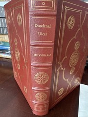 1990 The Classics of Surgery Library- DUODENAL ULCER By B. G. A . Moynihan