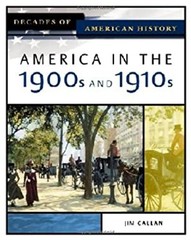 America in the 1900s And 1910s Hardcover Jim Callan