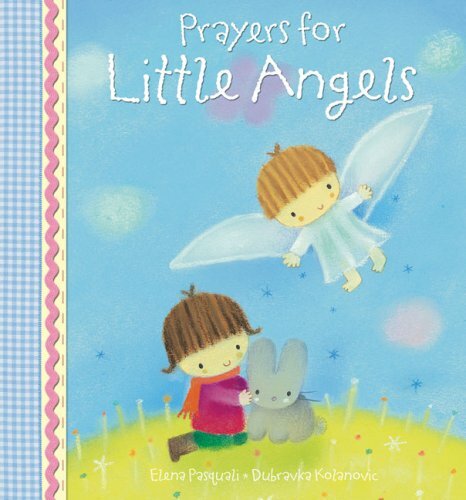 Prayers for Little Angels By Elena Pasquali