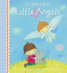 Prayers for Little Angels By Elena Pasquali