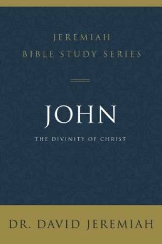 John: The Divinity of Christ (Jeremiah Bible Study Series) – Paperback – GOOD