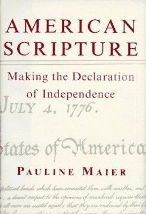 American Scripture : Making the Declaration of Independence Pauli