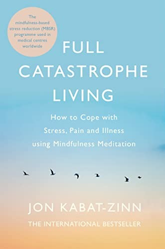 Full Catastrophe Living, Revised Ed…, Kabat-Zinn, Jon