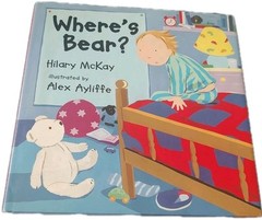 Wheres Bear By Hilary Mckay + Alex Ayliffe Hardcover 1998 First Ed McElderry Bks