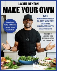 Make Your Own : 120+ Minimally Processed, Oil-Free, Wheat-Free, Sugar-Free,…