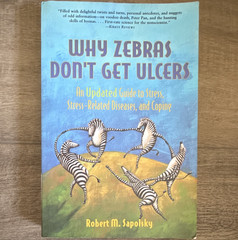 Robert M. Sapolsky Why Zebras Don’t Get Ulcers TPB 1998 Freeman 2nd Rev