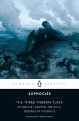 The Three Theban Plays: Antigone; Oedipus the King; Oedipus at Colonus – GOOD