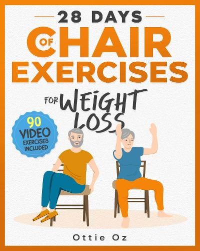 28 Days of Chair Exercises For Weight Los…, Oz, Ottie
