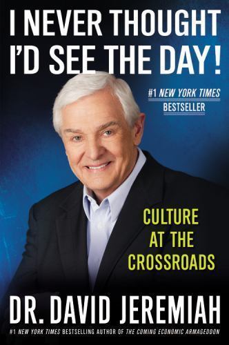I Never Thought I’d See the Day!: C- 9780446565950, hardcover, Dr David Jeremiah