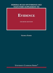 Federal Rules of Evidence 2023 Statutory Supplement to Fisher’s Evidence, 4t…