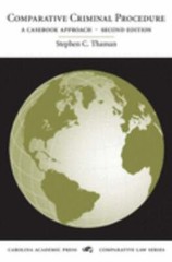 COMPARATIVE CRIMINAL PROCEDURE: A Casebook Approach (Carolina Academic Press Co