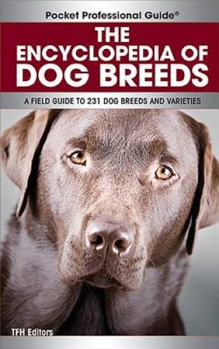 Encyclopedia of Dog Breeds: A Field Guide to 231 Dog Breeds and Varieties – GOOD