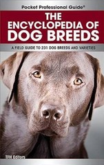 Encyclopedia of Dog Breeds: A Field Guide to 231 Dog Breeds and Varieties – GOOD