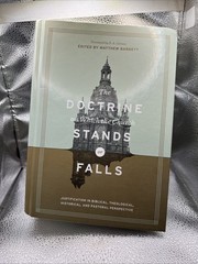 The Doctrine on which the Church Stands or Falls: Biblical, Theological…