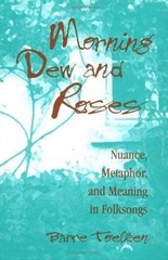Morning Dew and Roses : Nuance, Metaphor, and Meaning in Folksongs, Hardcover…