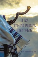 If Not Pre-trib Rapture, Then What?, Paperback by Riddering, Teri Sue, Like N…