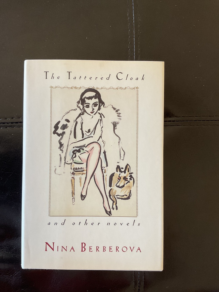 The Tattered Cloak And Other Novels by Nina Berberova HC First Ed. Like New