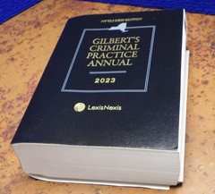 2023 Gilbert’s Criminal Practice Annual NY CLS Desk Edition With Supplement
