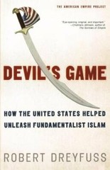 Devil’s Game: How the United States Helped Unleash Fundamentalist Islam: New