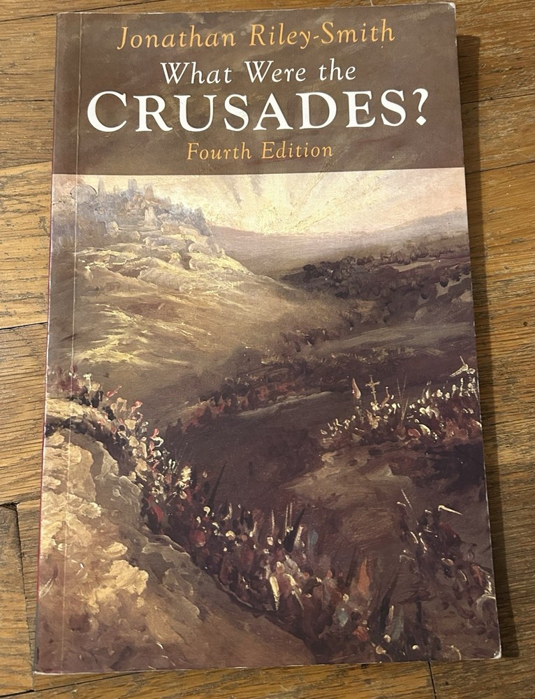 What Were the Crusades? by Riley-Smith and Jonathan Riley-Smith