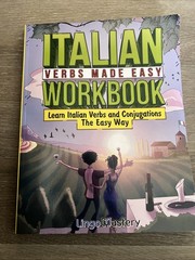 Italian Verbs Made Easy Workbook: Learn Italian Verbs and Conjugations The E…