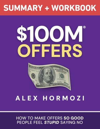 Alex Hormozi $100M Offers Workbook – How To Make Irresistible Business Offers