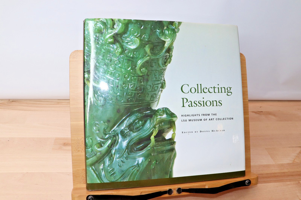 Collecting Passions Highlights from the LSU Museum of Art Collection