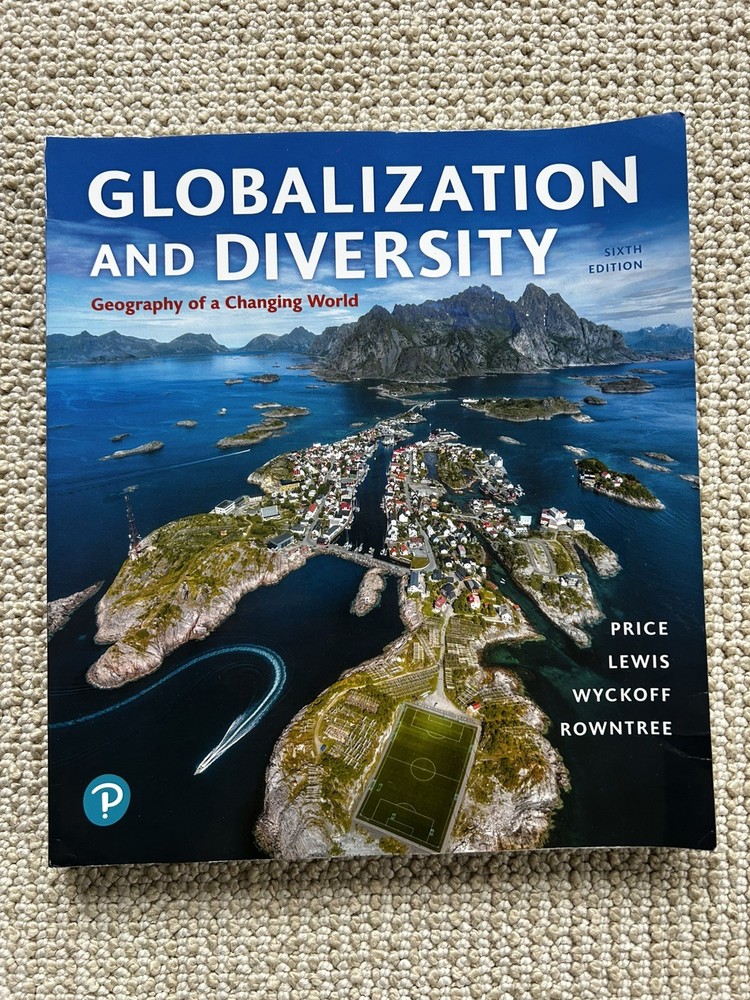 Globalization and Diversity: Geography of a Changing World by Price Lewis Wyck…