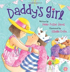 DADDY’S GIRL By Helen Foster James & Estelle Corke – Hardcover **Excellent**