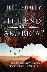 The End of America?: Bible Prophecy – Paperback, by Kinley Jeff – Very Good x