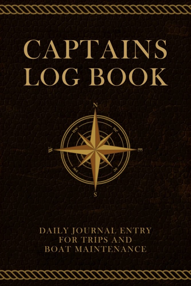 Captain’s Log Book: Vessel Logbook and Journal for Boating Sailing Ship Yachts
