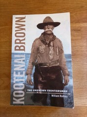 BOOK – Kootenai Brown The Unknown Frontiersman William Rodney PB Biography