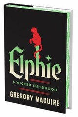 Elphie Deluxe Limited Edition : A Wicked Childhood Hardcover Greg