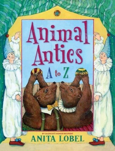 Animal Antics: A to Z – Hardcover By Lobel, Anita – VERY GOOD
