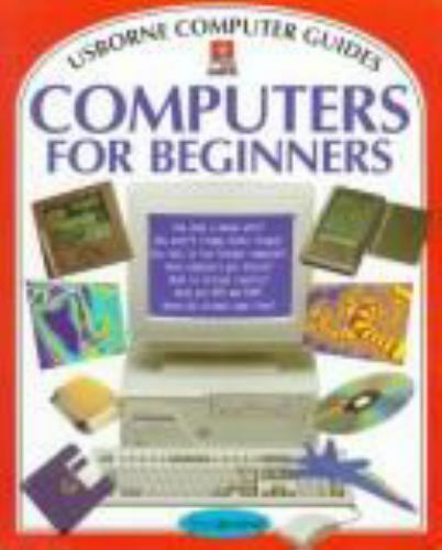Computers for Beginners (Computer Guides) Stevens, Margaret, Treays, Rebecca, C