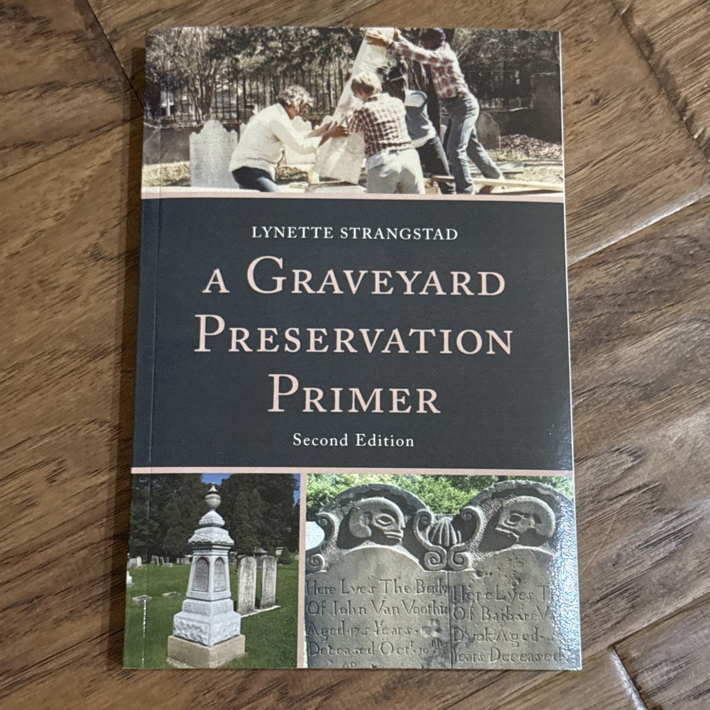 A Graveyard Preservation Primer Lynette Strangstad 2nd Ed 2013 FREE SHIPPING