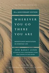 Wherever You Go, There You Are – Paperback By Jon Kabat-Zinn – GOOD
