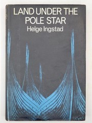 LAND UNDER THE POLE STAR by Helge Ingstad A Voyage to Settlements of Greenland